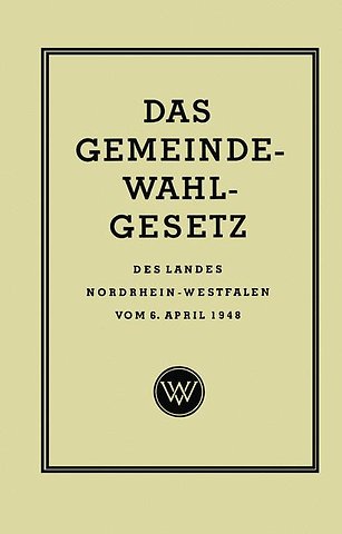 Das Gemeinde-Wahlgesetz des Landes Nordrhein-Westfalen vom 6. April 1948