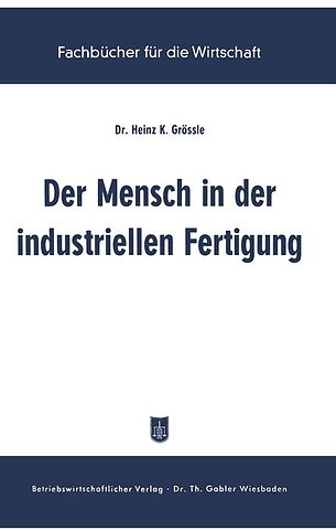 Der Mensch in der industriellen Fertigung