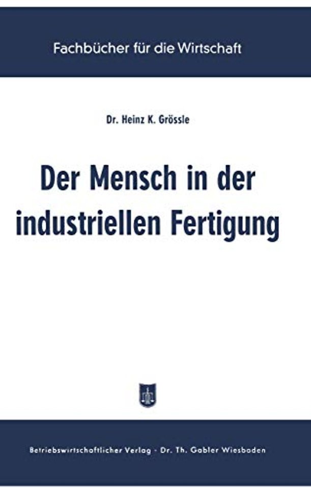 Der Mensch in der industriellen Fertigung