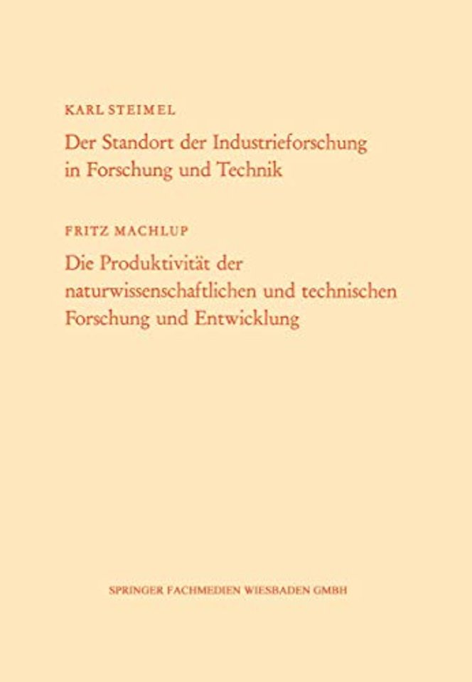 Der Standort der Industrieforschung in Forschung und Technik / Die Produktivität der naturwissenschaftlichen und technischen Forschung und Entwicklung