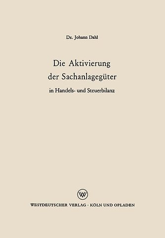 Die Aktivierung der Sachanlagegüter in Handels- und Steuerbilanz