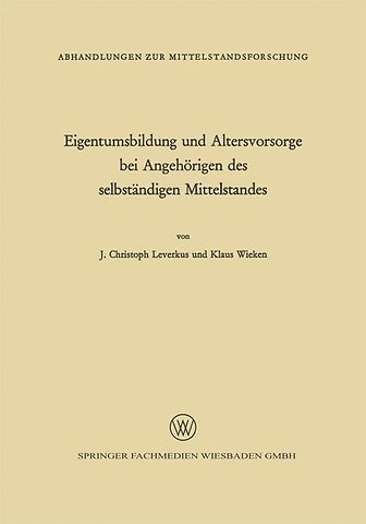 Eigentumsbildung und Altersvorsorge bei Angehörigen des selbständigen Mittelstandes
