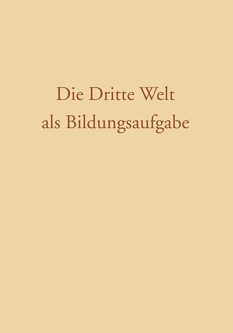 Die Dritte Welt als Bildungsaufgabe