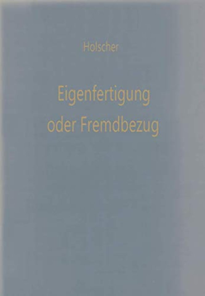 Eigenfertigung oder Fremdbezug
