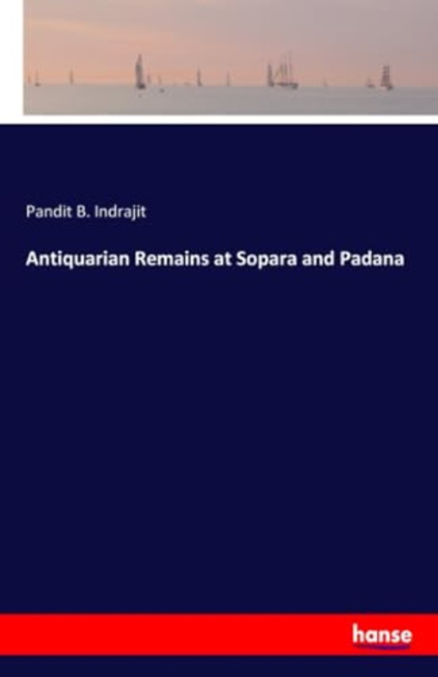Antiquarian Remains at Sopara and Padana