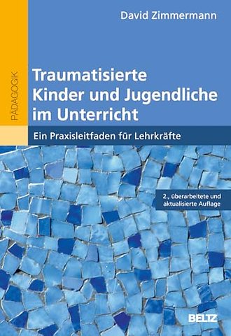 Traumatisierte Kinder und Jugendliche im Unterricht