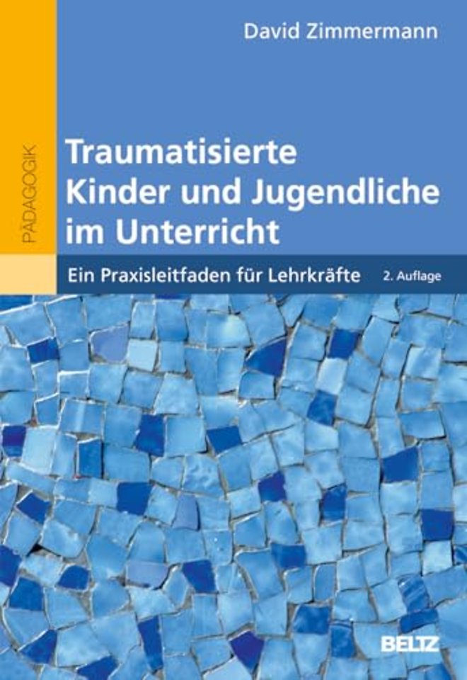 Traumatisierte Kinder und Jugendliche im Unterricht