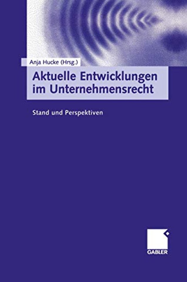 Aktuelle Entwicklungen im Unternehmensrecht