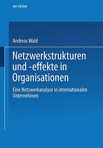 Netzwerkstrukturen und -effekte in Organisationen