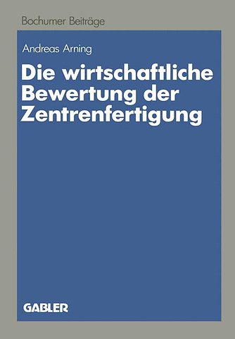 Die wirtschaftliche Bewertung der Zentrenfertigung