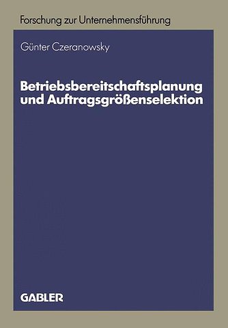 Betriebsbereitschaftsplanung und Auftragsgrößenselektion