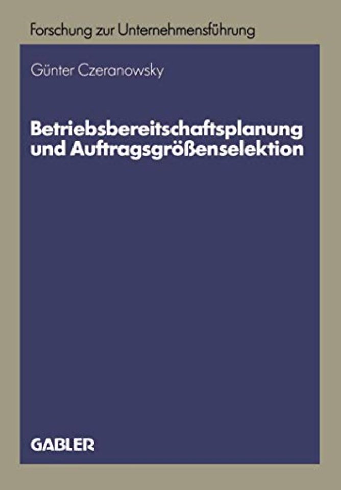 Betriebsbereitschaftsplanung und Auftragsgrößenselektion