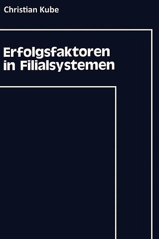 Erfolgsfaktoren in Filialsystemen