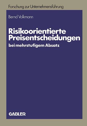 Risikoorientierte Preisentscheidungen bei mehrstufigem Absatz