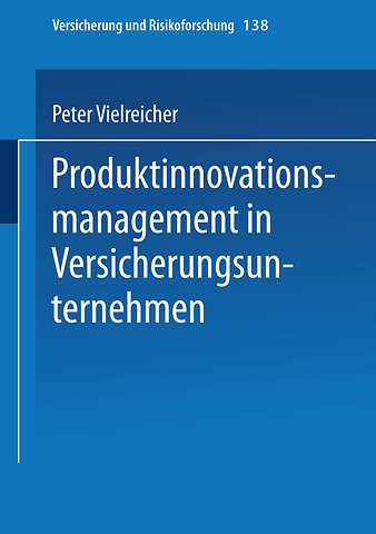 Produktinnovationsmanagement in Versicherungsunternehmen