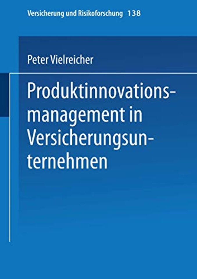 Produktinnovationsmanagement in Versicherungsunternehmen