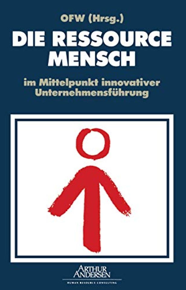 DIE RESSOURCE MENSCH im Mittelpunkt innovativer Unternehmensführung