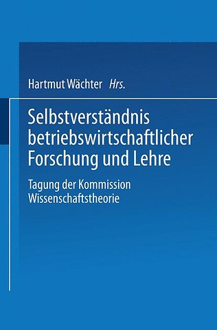 Selbstverständnis betriebswirtschaftlicher Forschung und Lehre