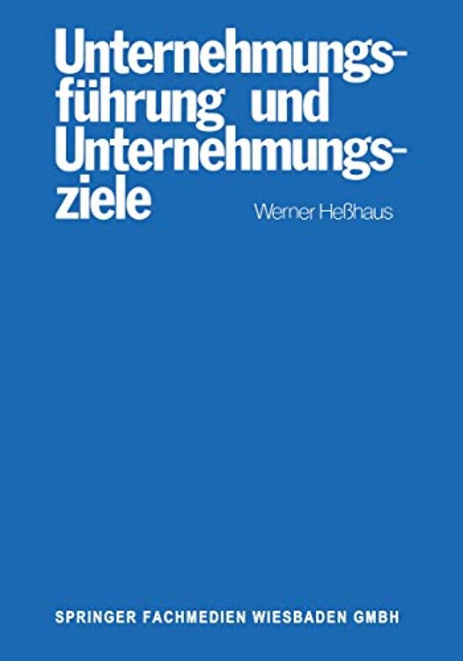 Unternehmungsführung und Unternehmungsziele
