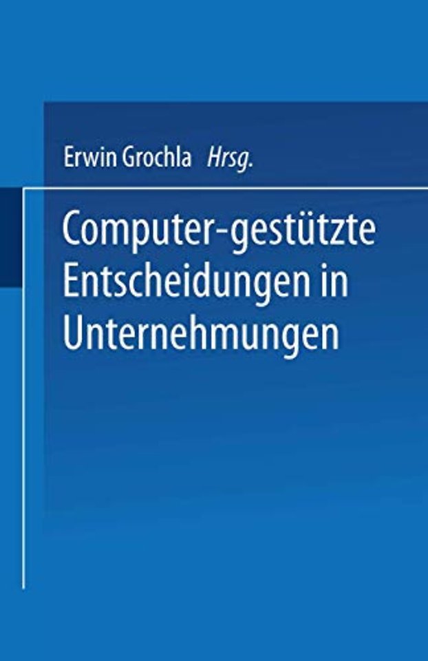 Computer-gestützte Entscheidungen in Unternehmungen