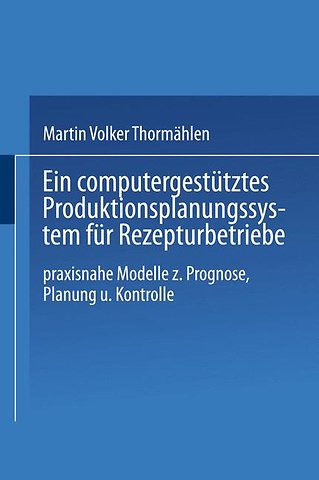 Ein computergestütztes Produktionsplanungssystem für Rezepturbetriebe