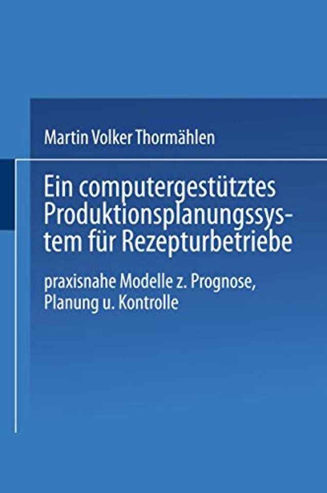 Ein computergestütztes Produktionsplanungssystem für Rezepturbetriebe