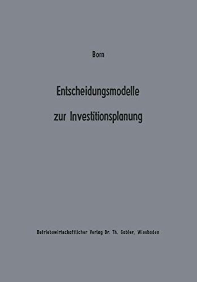 Entscheidungsmodelle zur Investitionsplanung