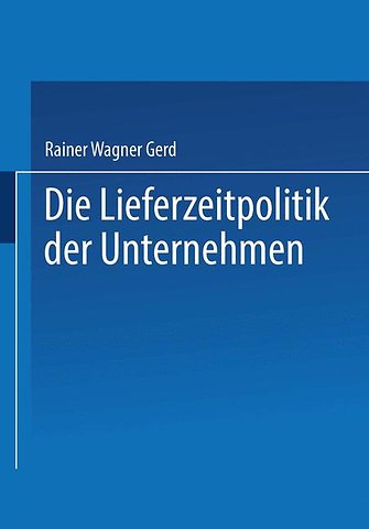 Die Lieferzeitpolitik der Unternehmen