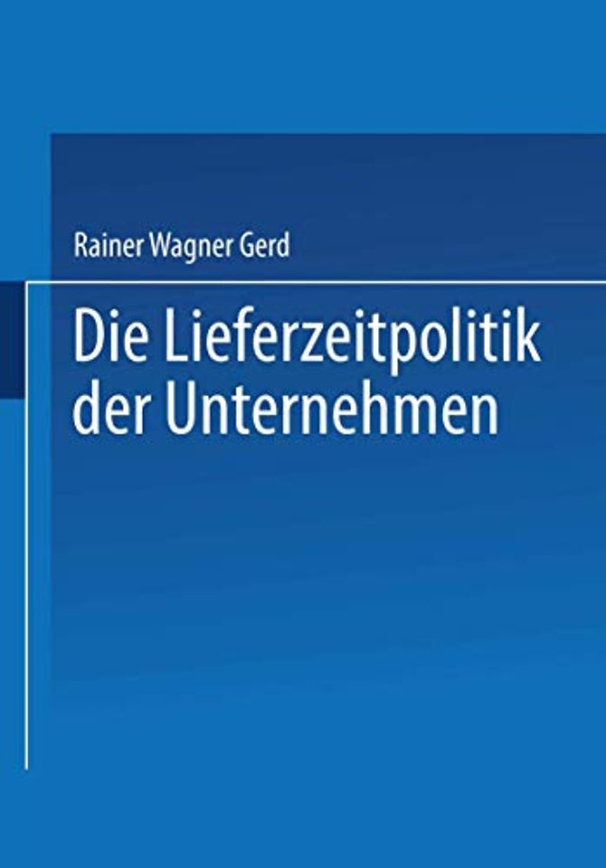 Die Lieferzeitpolitik der Unternehmen