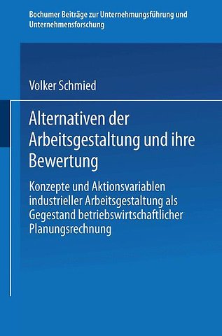 Alternativen der Arbeitsgestaltung und ihre Bewertung