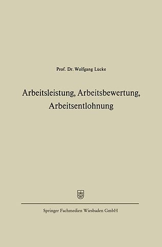Arbeitsleistung, Arbeitsbewertung, Arbeitsentlohnung