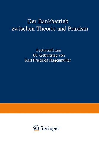 Der Bankbetrieb zwischen Theorie und Praxis
