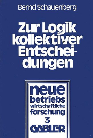 Zur Logik kollektiver Entscheidungen