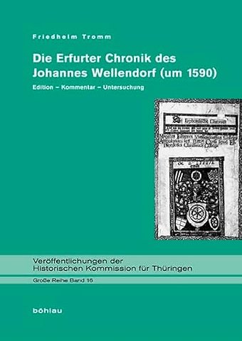 Die Erfurter Chronik des Johannes Wellendorf (um 1590)