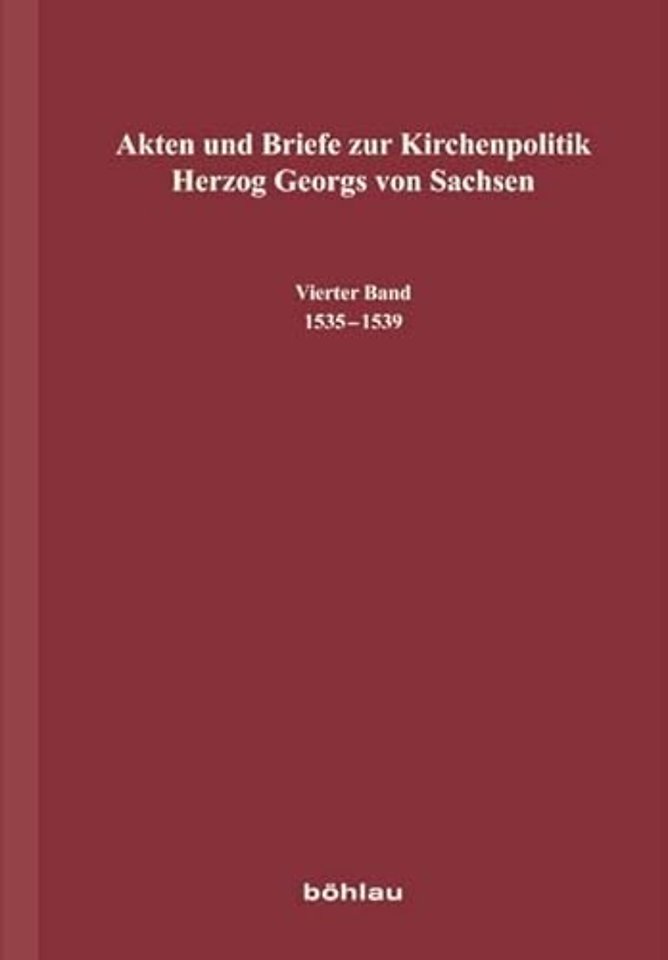 Akten und Briefe zur Kirchenpolitik Herzog Georgs von Sachsen