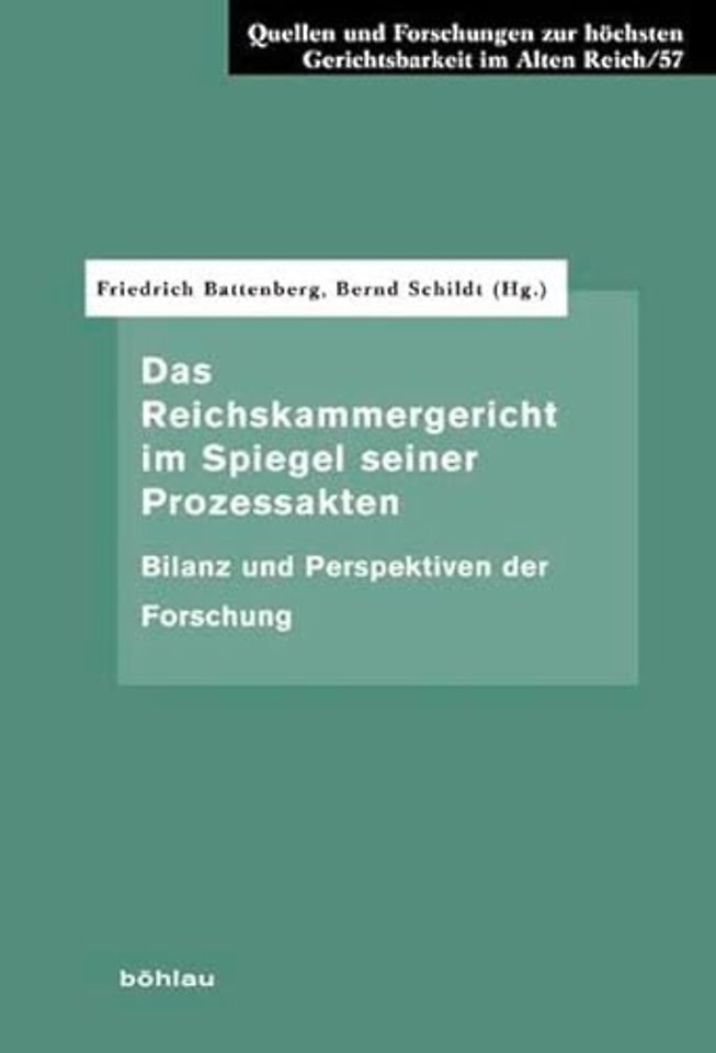 Das Reichskammergericht im Spiegel seiner Prozessakten
