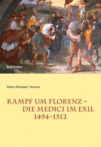 Kampf um Florenz – Die Medici im Exil (1494–1512)