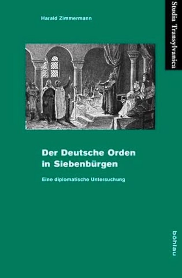 Der Deutsche Orden in Siebenburgen