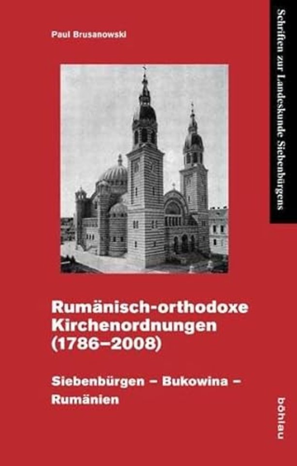 Rumanisch-orthodoxe Kirchenordnungen 1786-2008