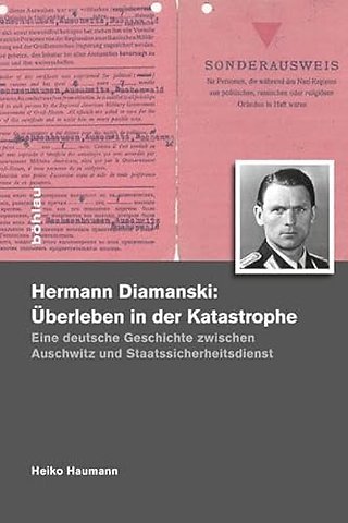 Hermann Diamanski (1910–1976): Uberleben in der Katastrophe