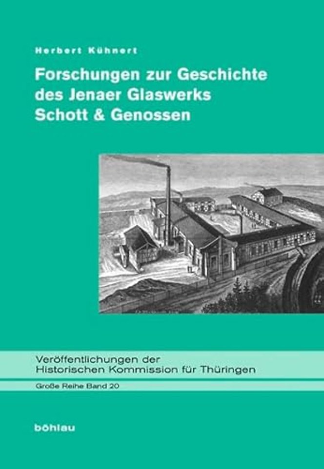 Forschungen zur Geschichte des Jenaer Glaswerks Schott & Genossen