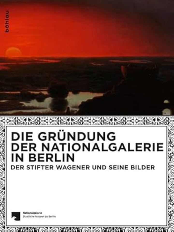 Die Grundung der Nationalgalerie in Berlin