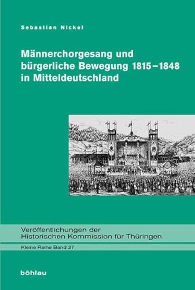Mannerchorgesang und burgerliche Bewegung 1815-1848 in Mitteldeutschland