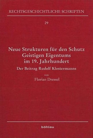 Neue Strukturen fur den Schutz Geistigen Eigentums im 19. Jahrhundert