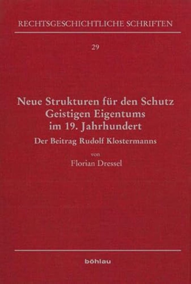 Neue Strukturen fur den Schutz Geistigen Eigentums im 19. Jahrhundert