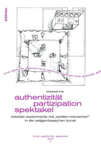 Authentizitat – Partizipation – Spektakel