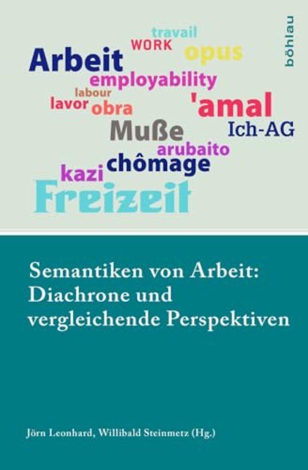 Semantiken von Arbeit: Diachrone und vergleichende Perspektiven