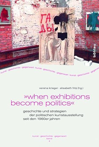 »when exhibitions become politics«