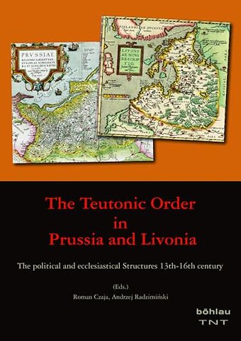 The Teutonic Order in Prussia and Livonia