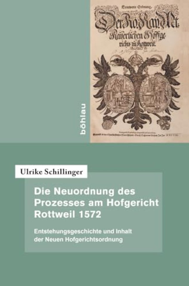 Die Neuordnung des Prozesses am Hofgericht Rottweil 1572